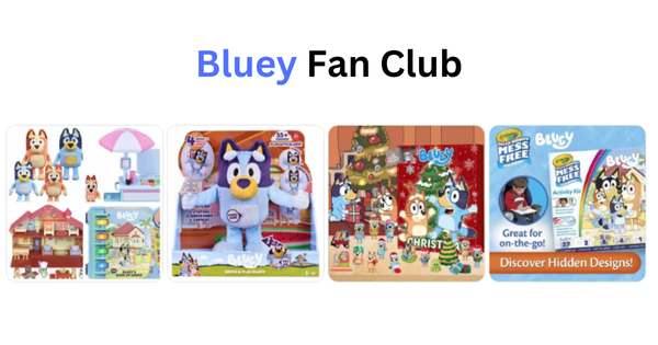 Inside the Bluey Fan Club: The Ultimate Guide to Toys and Gifts for Fans Around the World